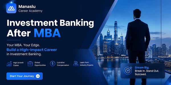 Professional investment banking after MBA banner featuring a businessman overlooking a city skyline with Manaslu Career Academy branding and finance career messaging.